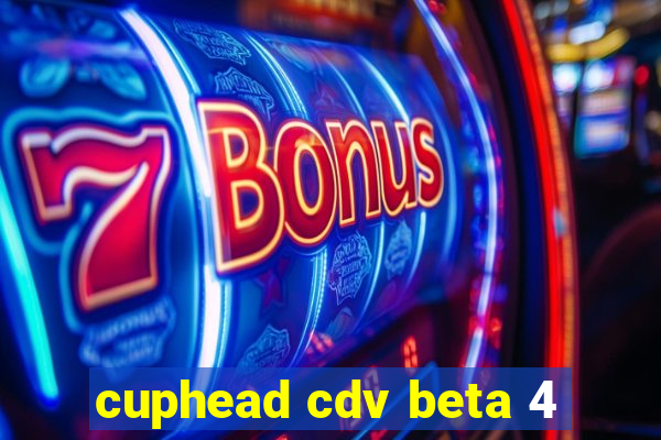 cuphead cdv beta 4